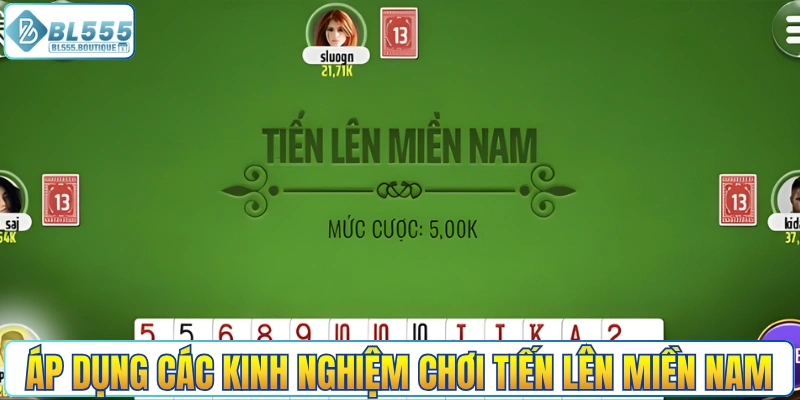 Áp dụng các kinh nghiệm chơi tiến lên miền Nam hiệu quả