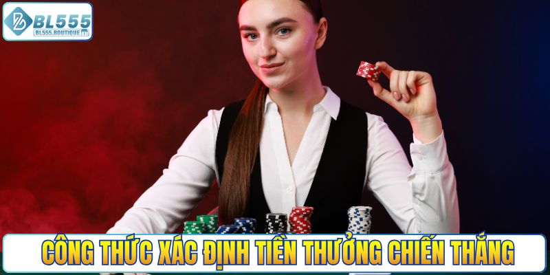 Công thức xác định tiền thưởng chiến thắng