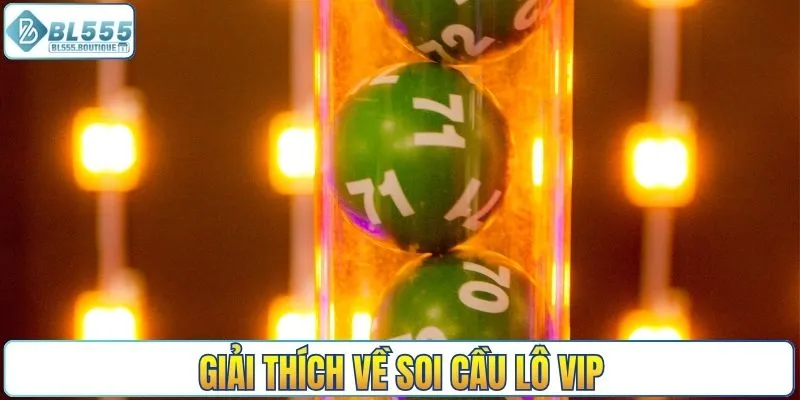 Giải thích về soi cầu lô VIP