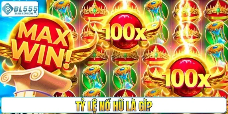 Tỷ lệ nổ hũ là gì? 