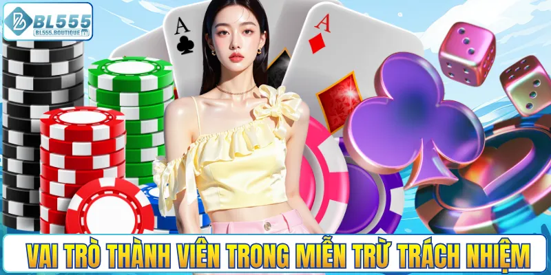 Vai trò của thành viên trong miễn trừ trách nhiệm
